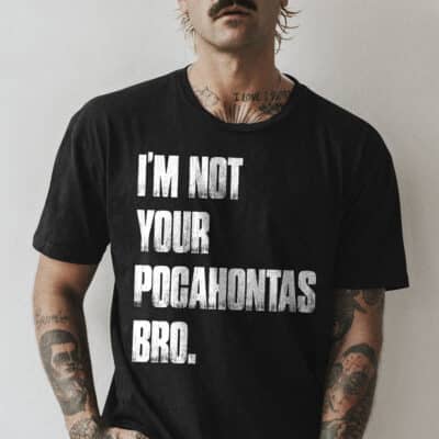 Alternative view of I'm Not Your Pocahontas Bro Native Wolf T-Shirt