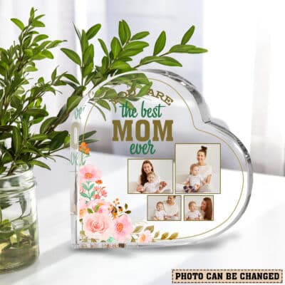 Alternative view of Custom Photo You Are The Best Mom Keepsake Acrylic Plaque - Personalized Mom Gift - Mothers Day Gifts