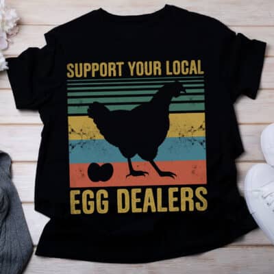Support Your Local Egg Dealers Chicken Egg Lovers Vintage Retro T-Shirt