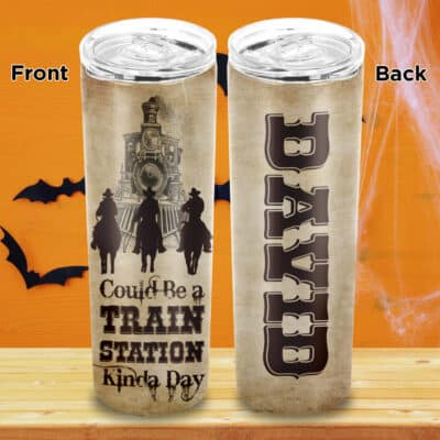 Personalized Name Could Be A Train Station Kinda Day Insulated Skinny Tumbler - Travel Coffee Mugs Cup