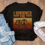 I Survived The 40s Hippie Vintage Retro T-Shirt - 40th Birthday Gift Tee for Women Men
