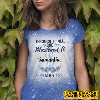 Personalized Monogram Name Graduation Through It All She Mastered It Bleached T-Shirt