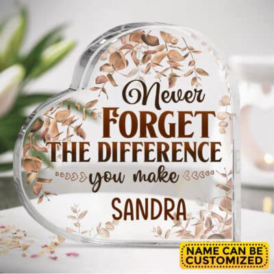 Personalized Thank you Gift - Never Forget The Difference You Make Acrylic Plaque Keepsake