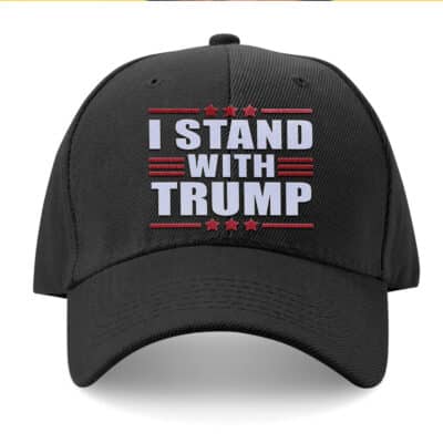 I Stand With Trump Hat - Funny Political Trump 2024 Twill Cap