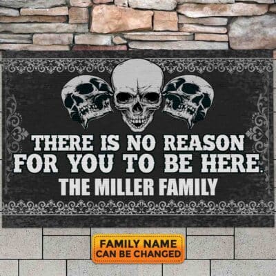 Personalized Family Doormat There Is No Reason For You To Be Here House Doormat - Outdoor Indoor Doormat