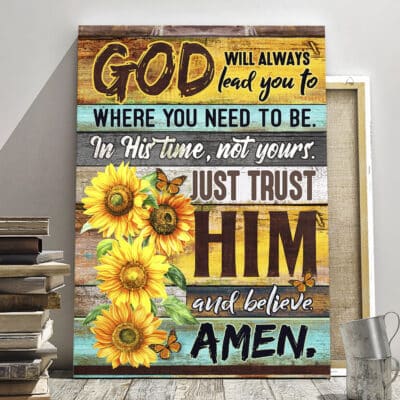God Will Always Lead You To Where You Need To Be Sunflower Vintage Framed Canvas - Unframed Poster