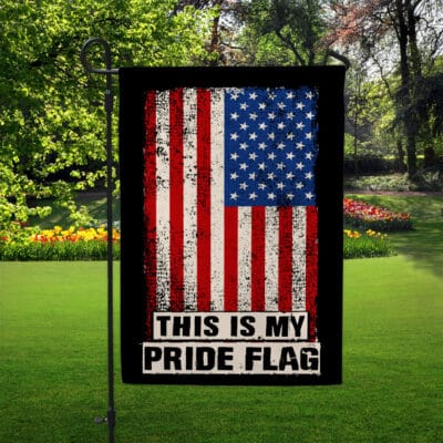 This Is My Pride Flag American 4th Of July Patriotic Outdoor House Flag - Fourth Of July Home Garden Flag