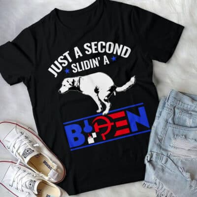 Just A Second Slidin' A Biden T-Shirt - Funny Political Anti Biden Tee Shirt