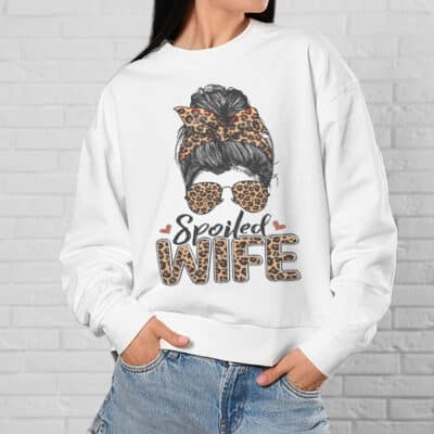 Spoiled Wife Messy Bun Sweatshirt - Women Wife Graphic Funny Shirt Wifey Shirt Bride Married Shirts Honeymoon Tee