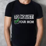 To Do List Your Mom Funny Fathers Day Present Mug Funny Dad Gift