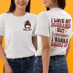 Love My husband But Sometimes I Wanna Square Up Messy Bun Wife Life 2 Sided T-Shirt - Sweatshirt