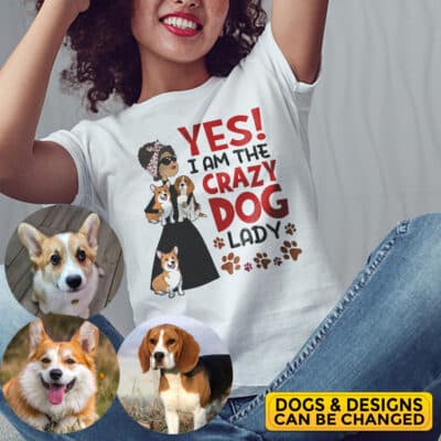 Personalized Drawing Dog Yes I Am A Crazy Dog Lady T-Shirt - Custom Portrait Dog Lovers Tee