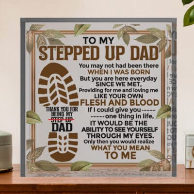 To My Step Up Dad Thank You For Being My Dad Acrylic Plaque Decor - Father's Day Gifts