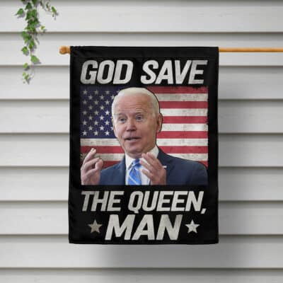 God save the Queen, Man Funny Joe Biden Yard Flag - Political American Flag House Flag Wall Flag
