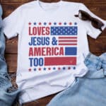 Loves Jesus And America Too 4th of July Christian Lover T-Shirt - Sweatshirt
