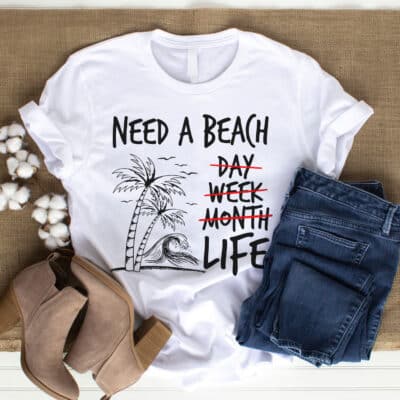 Need A Beach All Life Funny Day Week Month T-Shirt