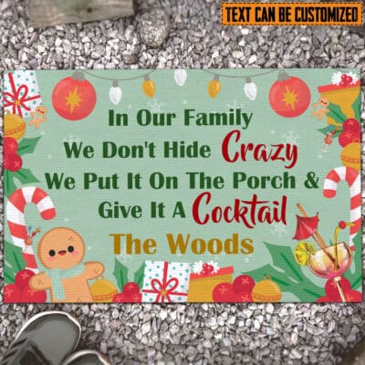 Custom In Our Family We Don't Hide Crazy We Put It On The Porch And Give It A Cocktail Outdoor House Doormat