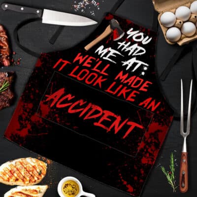 You Had Me At We'll Make It Look Like An Accident Funny Halloween Cooking Apron With 3 Pockets