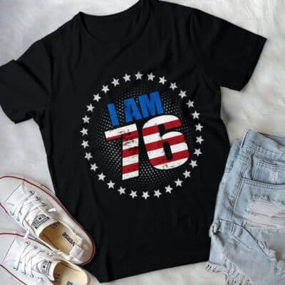 I'm 76 America Flag We The People T-Shirt - 4th of July Independence Day Tee Hoodie