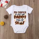 My Diaper Is Just Like Daddy Full of Shit Baby Onesie - Baby Body Jumpsuit