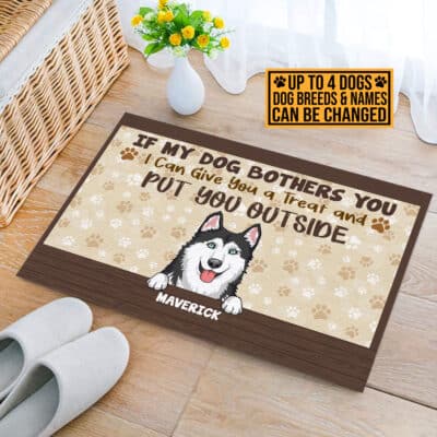 Alternative view of Custom Dog Breeds If My Dogs Bother You I Can Give You A Treat And Put You Outside Outdoor House Doormat