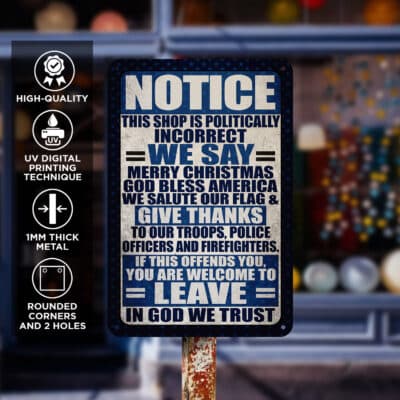 Alternative view of Notice This Shop Is Politically Incorrect We Say Merry Christmas Shop Sign Metal Sign