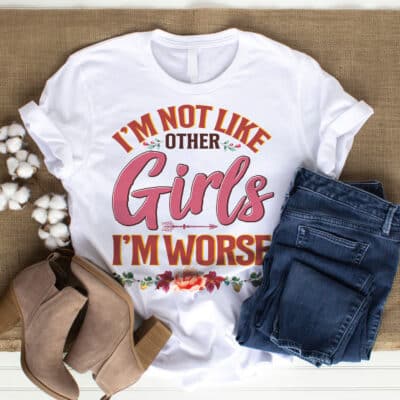 Alternative view of I'm Not Like Other Girls I'm Worse Women T-Shirt - Tee for Girls