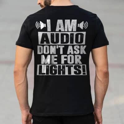 Alternative view of I Am Audio Don't Ask Me for Lights Print On Back T-Shirt - V-Neck - Funny Shirt