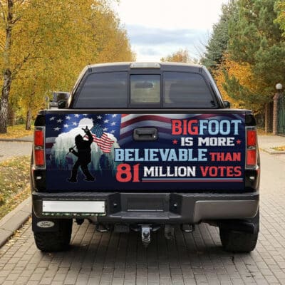 Bigfoot Is More Believable Than 81 Million Votes Political Truck Tailgate Decal Sticker Wrap