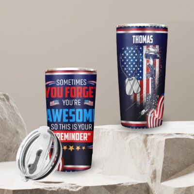 Custom Sometimes You Forget You're Awesome So This Is Your Reminder Veteran Insulated Tumbler Cup With Lid and Straw