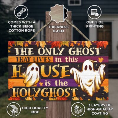 Alternative view of The Only Ghost Is Holy Ghost That Lives In This House Is The HolyGhost Funny Halloween Rectangle Wooden Door Sign - Front Porch Sign
