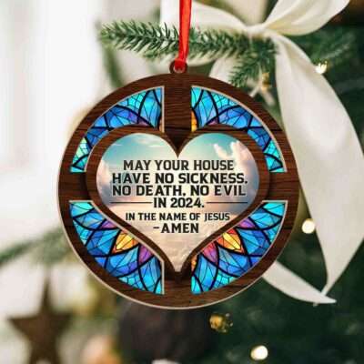 May Your House Have No Sick No Death No Evil Suncatcher Ornament - In The Name of Jesus Ornament Amen Gifts