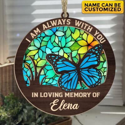 Personalized I Am Always With You In Loving Memory Butterfly Memorial Suncatcher Christmas Ornament Keepsake