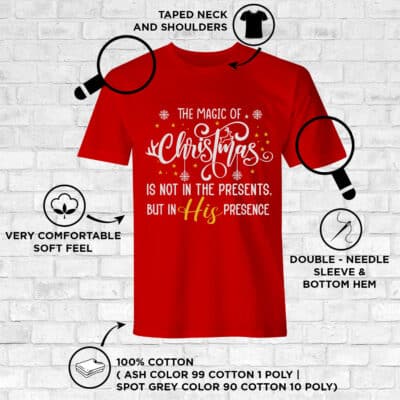 Alternative view of Magic of Christmas Not in Presents but in HIS PRESENCE T-Shirt Sweatshirt