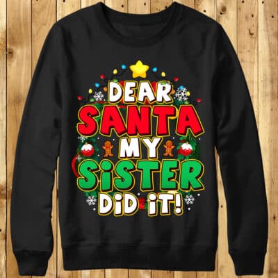 Alternative view of Dear Santa My Sister Did It Funny Christmas Boys Girls Kids T-Shirt