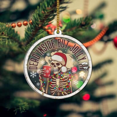 Dead Inside But Jolly AF Funny Skeleton Transparent Acrylic Wood Christmas Ornament Keepsake