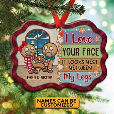 Custom I Love Your Face It Looks Best Between My Legs Naughty Cookie Benelux Shaped Christmas Ornament Keepsake