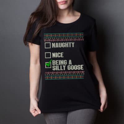 Alternative view of Naughty Nice Being A Silly Goose Funny Ugly Christmas T-Shirt