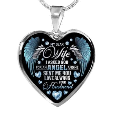 My Dear Wife I Asked God For An Angel And He Sent Me You Heart Pendant Necklace - Wife Necklace Gifts From Husband