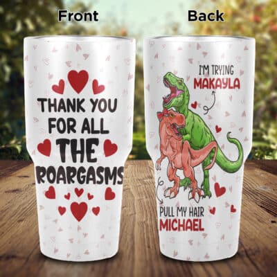 Personalized Thank You For All The Roargasms Funny Naughty Valentine Insulated Tumbler Cup With Lid and Straw