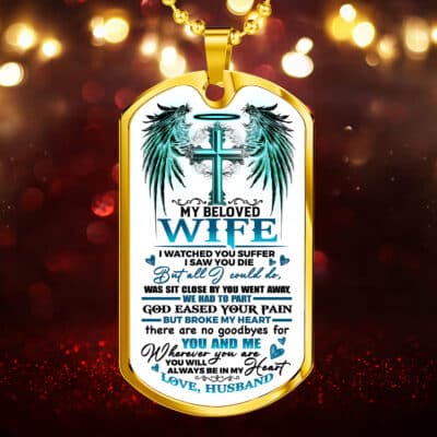 My Beloved Wife I Watched You Suffer But All I Could Do Was Sit Close By You Went Away Dog Tag Pendant Necklace