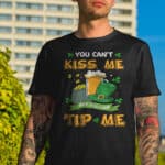 You Can't Kiss Me But You Can Tip Me Funny Waitress St Patrick's Day T-Shirt