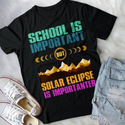 School Is Important But Solar Eclipse Is Importanter T-Shirt - Funny Total Solar Eclipse Shirt For Kids