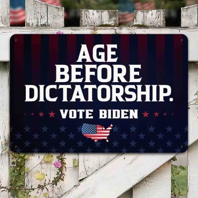 Age Before Dictatorship Vote Biden Decorative Metal Sign - Support Biden Indoor Outdoor House Decor