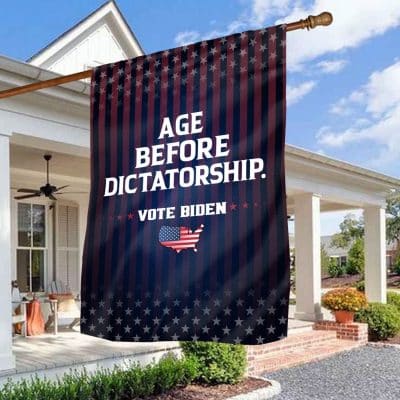 Age Before Dictatorship Vote Biden Outdoor House Flag - Support Biden Home Garden Flag