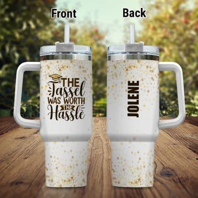 Personalized The Tassel Was Worth The Hassel Graduation Insulated Tumbler Cup With Handle and Straw