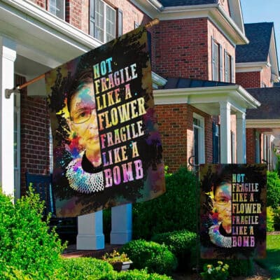Alternative view of Not Fragile Like A Flower Fragile Like A Bomb Ruth Bader Ginsburg Outdoor House Flag - Home Garden Flag