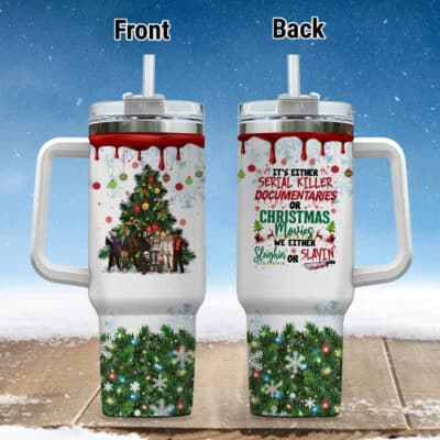It's Either Serial Killer Documentaries Or Christmas Movies Insulated Tumbler Cup With Handle and Straw