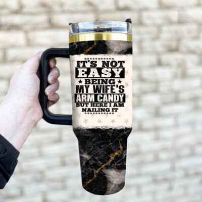 Alternative view of Personalized It's Not Easy Being My Wife's Arm Candy But Here I Am Nailing It Insulated Tumbler Cup With Handle