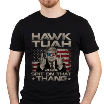 Hawk Tuah 2024 Spit On That Thang Funny Trump Middle Finger T-Shirt
